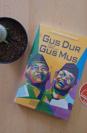 Gus Dur dalam Obrolan Gus Mus - bukuoase.com