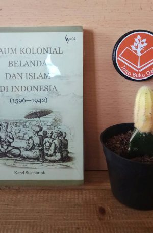 Kaum Kolonial Belanda dan Islam di Indonesia - bukuoase[dot]com