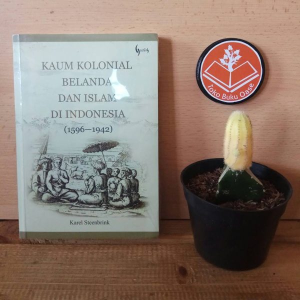 Kaum Kolonial Belanda dan Islam di Indonesia - bukuoase[dot]com