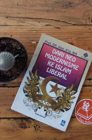 Dari Neomodernisme Ke Islam Liberal- Jejak Fazlur Rahman dalam Wacana Islam di Indonesia - bukuoase[dot]com