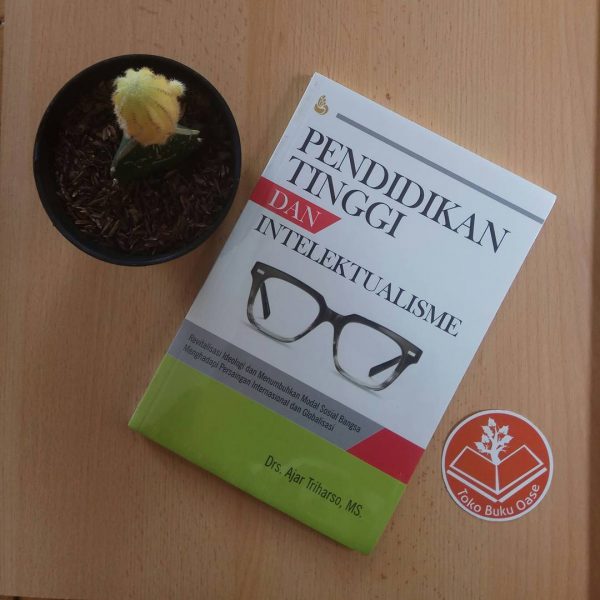 Pendidikan Tinggi dan Intelektualisme - bukuoase[dot]com